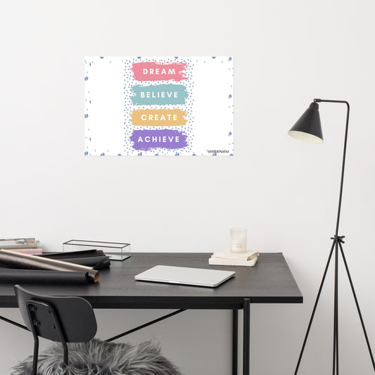 Dream Believe Create Achieve Poster
